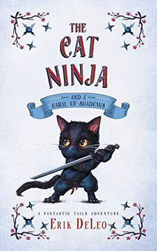 portada The cat Ninja: And a Cabal of Shadows (Fantastic Tails Adventure) (en Inglés)