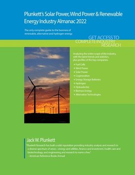 portada Plunkett's Solar Power, Wind Power & Renewable Energy Industry Almanac 2022: Solar Power, Wind Power & Renewable Energy Industry Market Research, Stat (en Inglés)