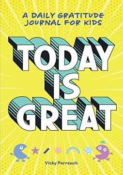 portada Today is Great! A Daily Gratitude Journal for Kids 