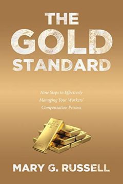 portada The Gold Standard: Nine Steps to Effectively Managing Your Workers' Compensation Process (en Inglés)