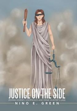 portada Justice on the Side: Flying Horses, Loopholes and Ernie Hunter's Law (en Inglés)