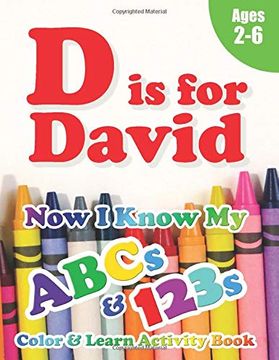 portada D is for David: Now i Know my Abcs and 123S Coloring & Activity Book With Writing and Spelling Exercises (Age 2-6) 128 Pages (en Inglés)