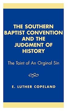 portada the southern baptist convention and the judgement of history: the taint of an original sin