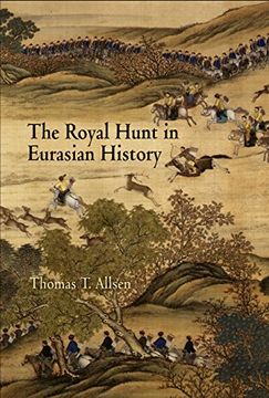 portada The Royal Hunt in Eurasian History (Encounters With Asia) (en Inglés)