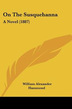 portada on the susquehanna: a novel (1887) (in English)