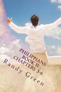 portada Philippians Book II: Chapters 3-4: Volume 16 of Heavenly Citizens in Earthly Shoes, An Exposition of the Scriptures for Disciples and Young (en Inglés)
