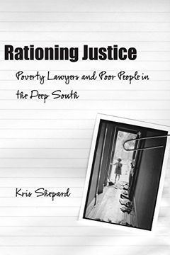 portada Rationing Justice: Poverty Lawyers and Poor People in the Deep South (Making the Modern South) (in English)