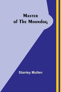 portada Master of the Moondog (en Inglés)