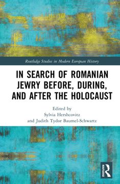 In Search of Romanian Jewry Before, During, and After the Holocaust (en Inglés)
