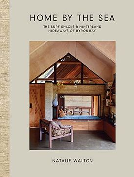portada Home by the Sea: The Surf Shacks and Hinterland Hideaways of Byron bay (en Inglés)