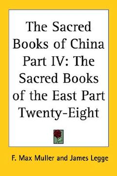 portada the sacred books of china part iv: the sacred books of the east part twenty-eight (en Inglés)