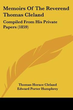 portada memoirs of the reverend thomas cleland: compiled from his private papers (1859) (en Inglés)