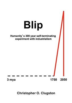 portada Blip: Humanity's 300 Year Self-Terminating Experiment With Industrialism (in English)