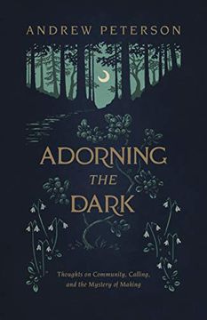 portada Adorning the Dark: Thoughts on Community, Calling, and the Mystery of Making (in English)