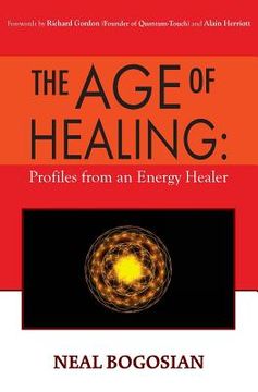 portada The Age of Healing: Profiles from an Energy Healer (en Inglés)