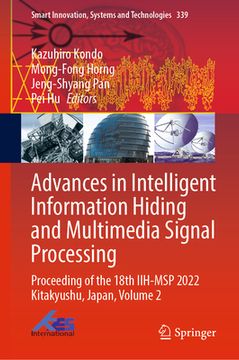portada Advances in Intelligent Information Hiding and Multimedia Signal Processing: Proceeding of the 18th Iih-Msp 2022 Kitakyushu, Japan, Volume 2 (en Inglés)