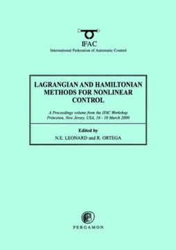 portada Lagrangian and Hamiltonian Methods for Nonlinear Control 2000: A Proceedings Volume From the Ifac Workshop, Princeton, new Jersey, Usa, 16 - 18 March 2000 (Ifac Proceedings Volumes) 