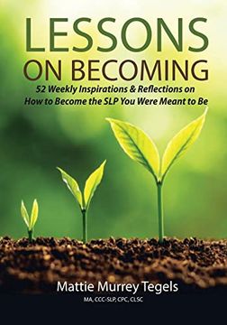 portada Lessons on Becoming: 52 Weekly Inspirations & Reflections on how to Become the slp you Were Meant to be (in English)