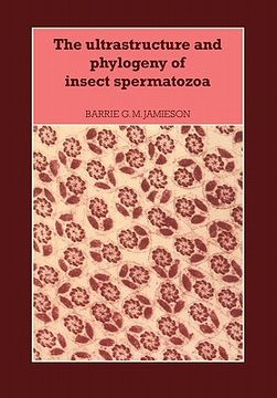 portada The Ultrastructure and Phylogeny of Insect Spermatozoa (en Inglés)