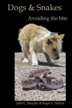 portada Dogs and Snakes: Avoiding the bite (in English)