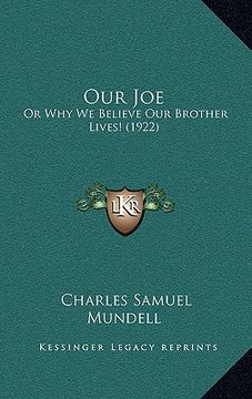 portada our joe: or why we believe our brother lives! (1922)