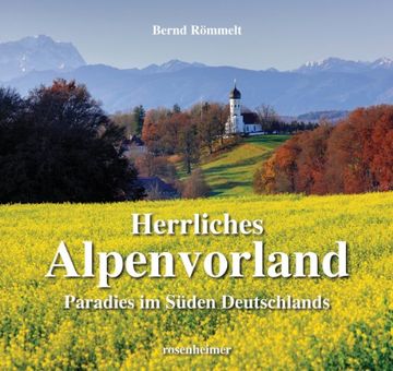portada Herrliches Alpenvorland: Paradies im Süden Deutschlands (en Alemán)