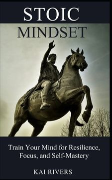 portada Stoic Mindset: Train Your Mind for Resilience, Focus, and Self-Mastery (en Inglés)