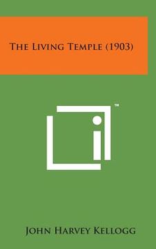 portada The Living Temple (1903) (en Inglés)