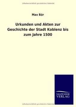 portada Urkunden Und Akten Zur Geschichte Der Stadt Koblenz Bis Zum Jahre 1500