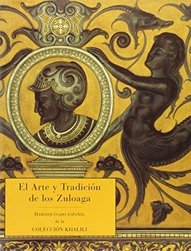 portada El arte y tradición de los Zuloaga, damasquinado español de la colección Khalili