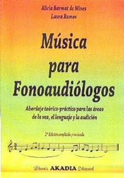 portada Musica Para Fonoaudiologos: Abordaje Teorico-Practico Para las ar eas de la Voz, el Lenguaje y la Audición (2ª Edición Ampliada y Revisada)