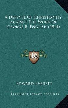 portada a defense of christianity, against the work of george b. english (1814) (in English)