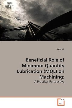 portada beneficial role of minimum quantity lubrication (mql) on machining (en Inglés)