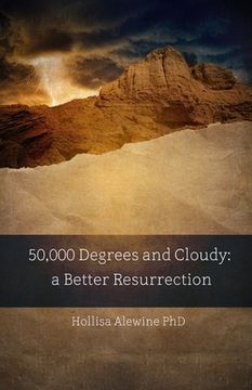 portada 50,000 Degrees and Cloudy: A Better Resurrection: 14 (Books Encouraging the Kingdom of Yeshua) (in English)