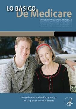 portada Lo Basico De Medicare: Una Guia Para Las Familias y Amigos de Las Personas Con Medicare