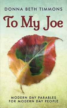 portada To My Joe: Modern-Day Parables for Modern-Day People (en Inglés)