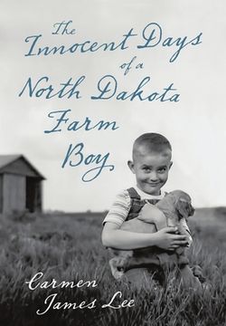 portada The Innocent Days of a North Dakota Farm Boy (in English)