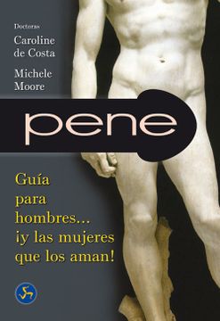 portada Pene: Guía Para Hombres. Y las Mujeres que los Aman! (Autoayuda) (in Spanish)