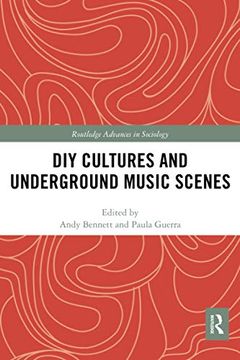 portada Diy Cultures and Underground Music Scenes (Routledge Advances in Sociology) (en Inglés)