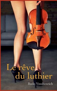 portada Le rêve du luthier (en Francés)