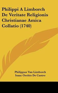 portada Philippi A Limborch De Veritate Religionis Christianae Amica Collatio (1740) (en Latin)