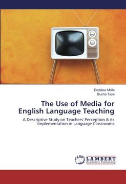 portada The Use of Media for English Language Teaching: A Descriptive Study on Teachers' Perception & its Implementation in Language Classrooms