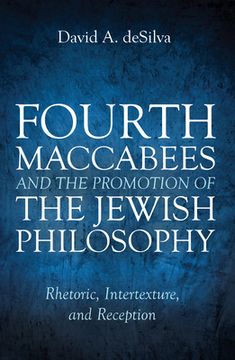 portada Fourth Maccabees and the Promotion of the Jewish Philosophy (en Inglés)