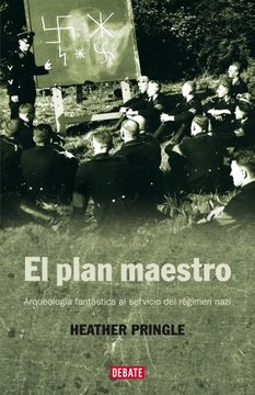 portada El Plan Maestro: Arqueología Fantástica al Servicio del Régimen Nazi (Historias) (in Spanish)