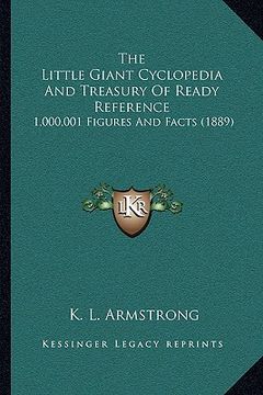 portada the little giant cyclopedia and treasury of ready reference: 1,000,001 figures and facts (1889) (en Inglés)