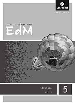 portada Elemente der Mathematik - Ausgabe 2017 für Bayern, Lösungen 5 (en Alemán)