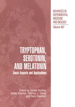 Tryptophan, Serotonin, and Melatonin: Basic Aspects and Applications (en Inglés)