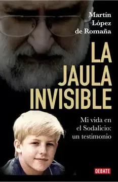portada La Jaula Invisible. Mi Vida en Sodalicio: Un Testimono (in Spanish)
