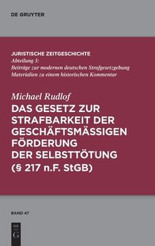 portada Das Gesetz zur Strafbarkeit der Geschã¤Ftsmã¤Ã Igen Fã¶Rderung der Selbsttã¶Tung (Juristische Zeitgeschichte/Abteilung 3) (German Edition) [Hardcover ] (en Alemán)