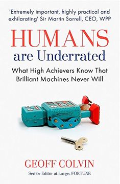 portada Humans Are Underrated: What High Achievers Know that Brilliant Machines Never Will